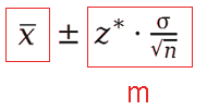 A formula: x-bar ± z-star × σ/√n Note that z-star × σ/√n is m.